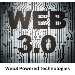 Web3 Powered technologies